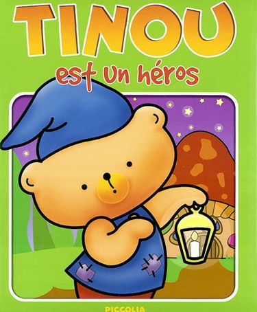 Les aventures de Tinou. Vol. 2004. Tinou est un héros
