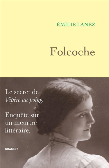 Folcoche : le secret de Vipère au poing : enquête sur un meurtre littéraire