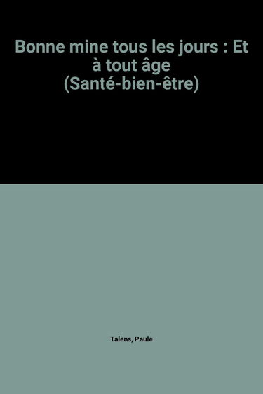 Bonne mine tous les jours et à tout âge