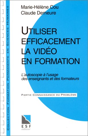 Utiliser efficacement la vidéo en formation : l'autoscopie à l'usage des enseignants et des formateurs