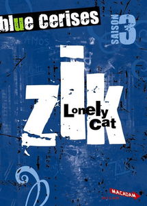 Blue cerises : saison 3. Zik : lonely cat