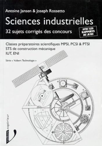 Sciences industrielles : 32 épreuves corrigées des concours avec les rapports du jury