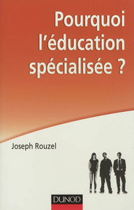 Pourquoi l'éducation spécialisée ?