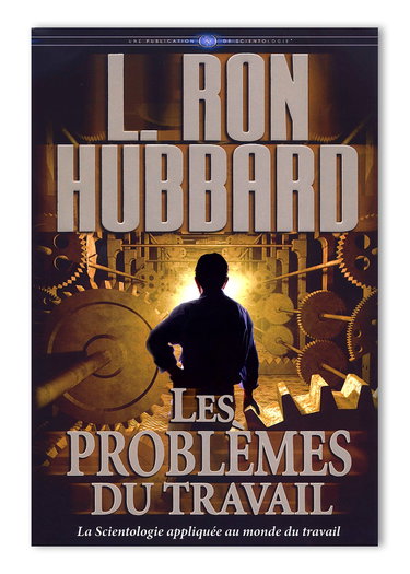 Couverture de Les problèmes du travail (Les Fondements livre 28): La Scientologie appliquée au monde du travail. par L. Ron Hubbard