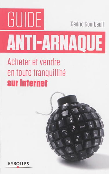 Guide anti-arnaque : acheter et vendre sur Internet en toute tranquillité