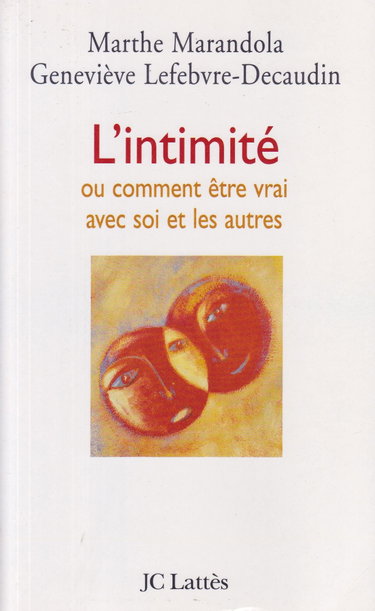 Couverture de L'intimité ou Comment être vrai avec soi et les autres