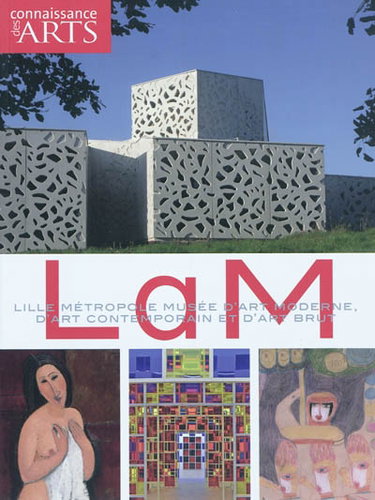Couverture de LaM : Lille métropole, musée d'art moderne, d'art contemporain et d'art brut par Connaissance des arts