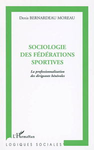 Sociologie des fédérations sportives : la professionnalisation des dirigeants bénévoles