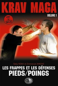 Krav-Maga: Tome 1, Les frappes et les défenses Pieds/Poings