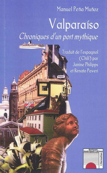 Valparaiso : chroniques d'un port mythique