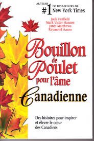 Couverture de Bouillon de Poulet pour l'âme Canadienne : Des histoires pour inspirer et élever le coeur des Canadiens [Broché] Jack Canfield; Mark Victor Hansen; Janet Matthews et Raymond Aaron