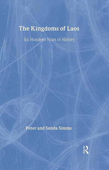 Couverture de The Kingdoms of Laos: Six Hundred Years of History
