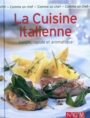 La cuisine italienne : simple, rapide et aromatique