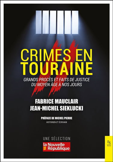 Couverture de Crimes en Touraine : grands procès et faits de justice du Moyen Age à nos jours
