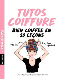 Tutos coiffure : bien coiffée en 20 leçons