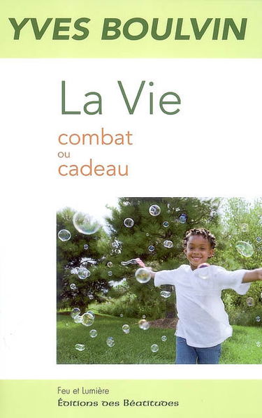 La vie : combat ou cadeau