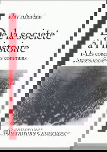De la société à l'histoire. Vol. 1. Les Concepts communs à toute société
