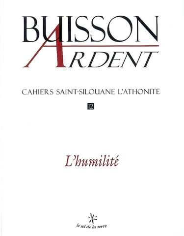Buisson ardent-Cahiers Saint-Silouane l'Athonite, n° 12. L'humilité