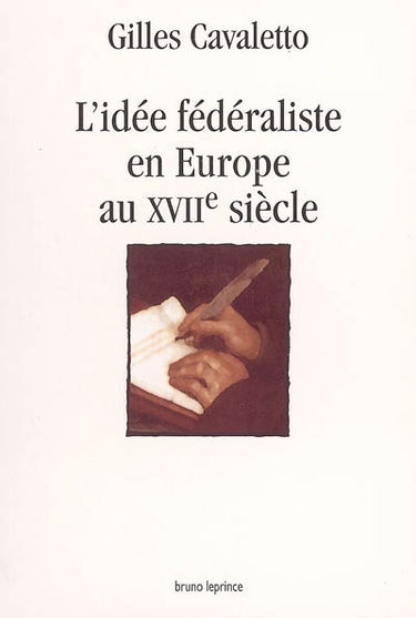 L'idée fédéraliste en Europe au XVIIe siècle