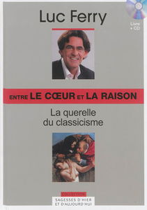 Entre le coeur et la raison : la querelle du classicisme