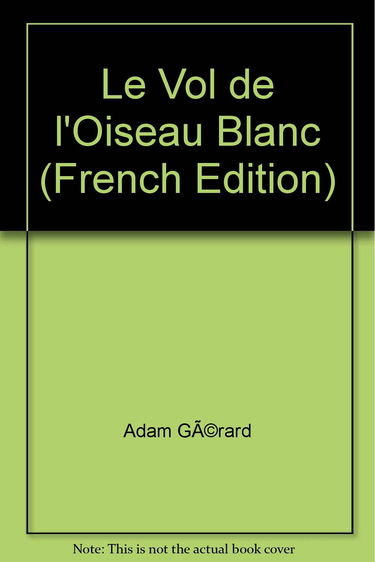 Le vol de l'oiseau blanc