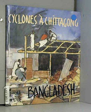 Cyclones à Chittagong : Bangladesh