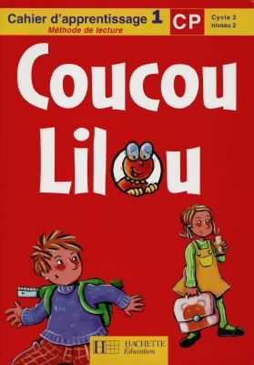 Coucou Lilou, méthode de lecture CP, cycle 2 niveau 2 : cahier d'apprentissage