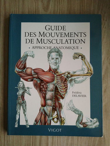 Guide des mouvements de musculation: Approche anatomique
