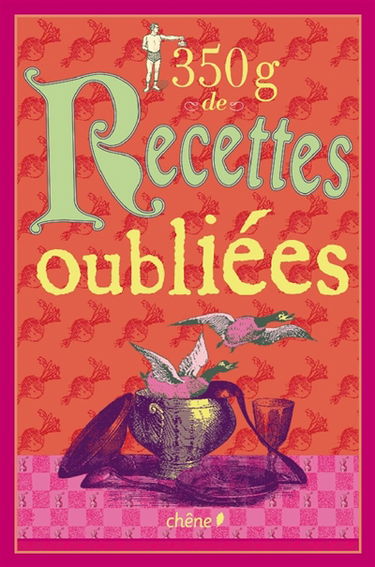 350 g de recettes oubliées