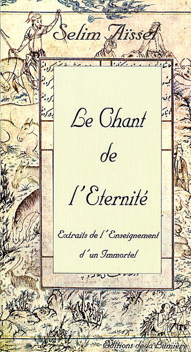 Le chant de l'éternité : extraits de l'enseignement d'un immortel