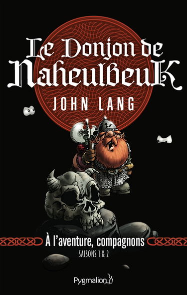Le donjon de Naheulbeuk. Vol. 0. A l'aventure, compagnons : saisons 1 & 2