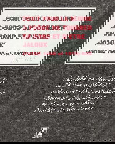 Écrit pour la gloire à force de tourner en rond et d'être jaloux