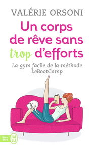 Un corps de rêve sans trop d'efforts : la gym facile de la méthode LeBootCamp