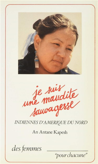 Couverture de Je suis une maudite sauvagesse : Indiennes d'Amérique du Nord