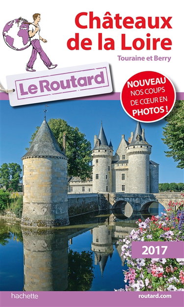 Couverture de Châteaux de la Loire : Touraine et Berry : 2017 par Philippe Gloaguen
