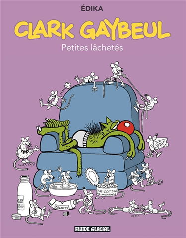Clark Gaibeul. Petites lâchetés