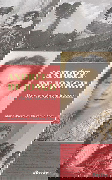 Andrée De Jongh : une vie de résistante