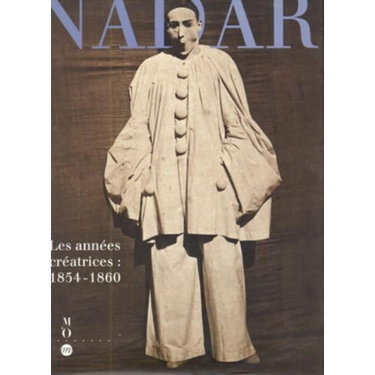 Couverture de Nadar, les années créatrices : 1854-1860 par Collectif