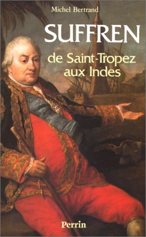 Suffren : 1729-1788, de Saint-Tropez aux Indes