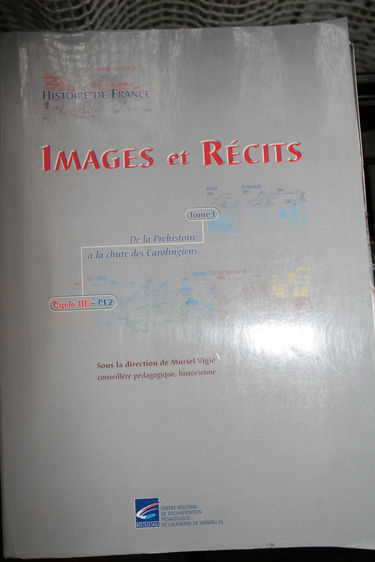 Images & Récits CE2: Tome 1, De la Préhistoire à la chute des Carolingiens