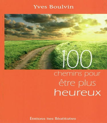 100 chemins pour être plus heureux