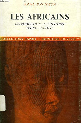 Les Africains : introduction à l'histoire d'une culture