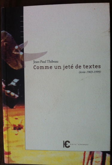 Comme un jeté de textes : écrits 1969-1999