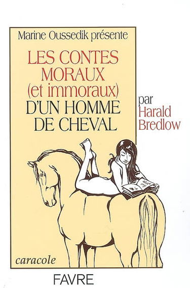 Les contes moraux (et immoraux) d'un homme de cheval