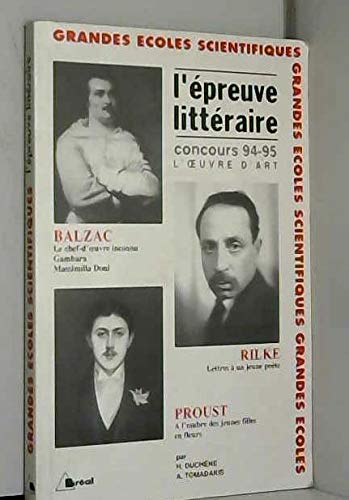 L'épreuve littéraire, 1994-1995. L'oeuvre d'art : Balzac ; Rilke ; Proust