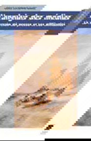 L'anglais des médias : la version de presse et ses difficultés