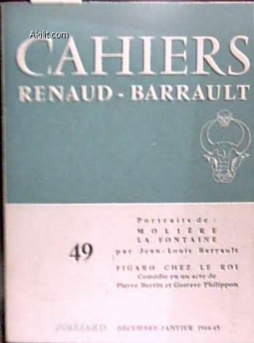 Couverture de Cahiers Renaud Barrault. Nø 49, Décembre-janvier 1964-65. Numéro Spécial Moliere, La Fontaine, contient Entre Autres Portrait De Moliêre, Par J.l. Barrault, 53 Pages). Portrait De La Fontaine, Par J.l. Barrault, 48 Pages). Hors-texte Moliêre - La Fon