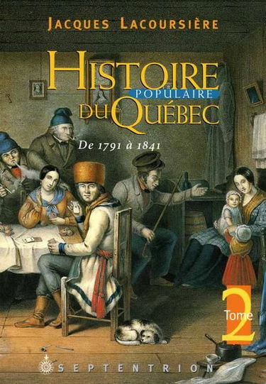 Histoire populaire du Québec. Tome 2, De 1791 à 1841 2