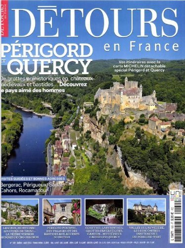 Couverture de détours en France; Périgord et Quercy; visites guidées et bonnes adresses Bergerac, Périgueux, sarlat, Cahors, rocamadour