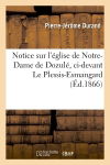 Notice sur l'église de Notre-Dame de Dozulé, ci-devant Le Plessis-Esmangard (Ed.1866)